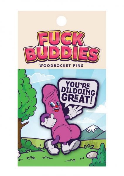 Fuck Buddies Youre Dildoing Enamel Pin